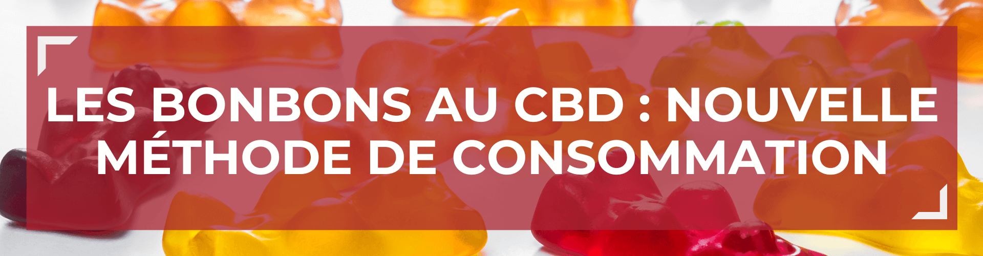 Les Bonbons au CBD : une nouvelle faon de profiter des proprits du CBD