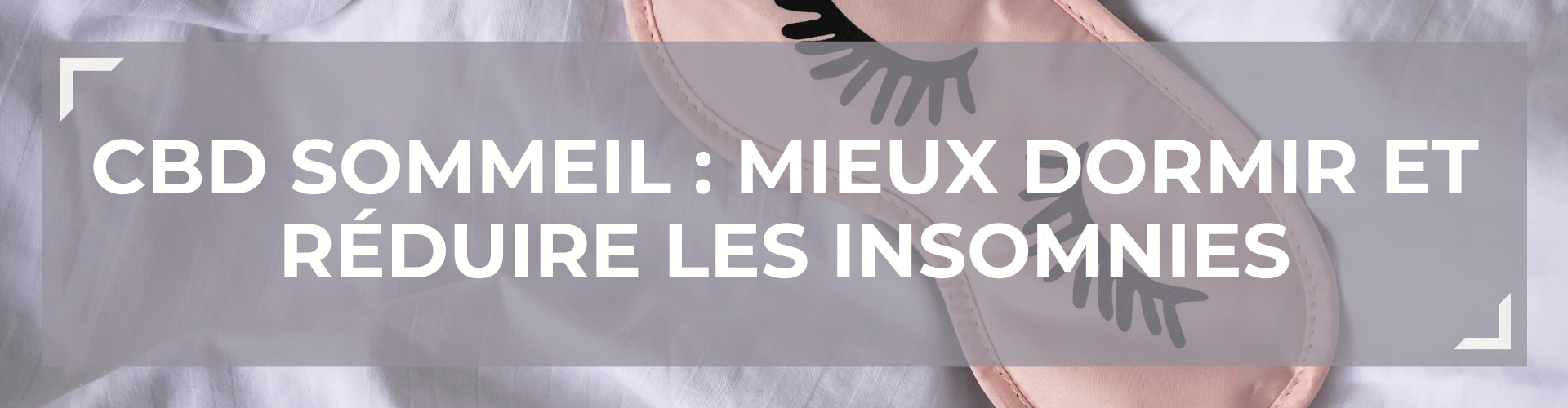 CBD Sommeil : Mieux Dormir et rduire les insomnies
