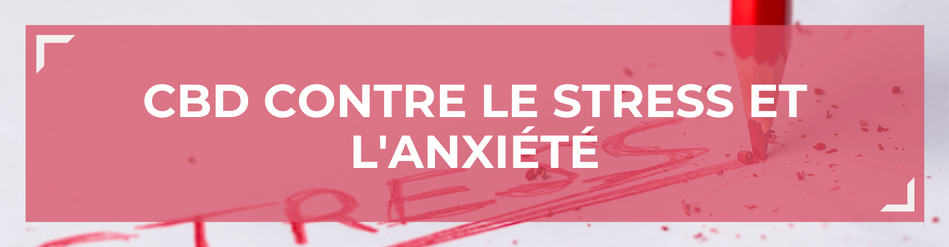 CBD contre le stress et l'anxit 
