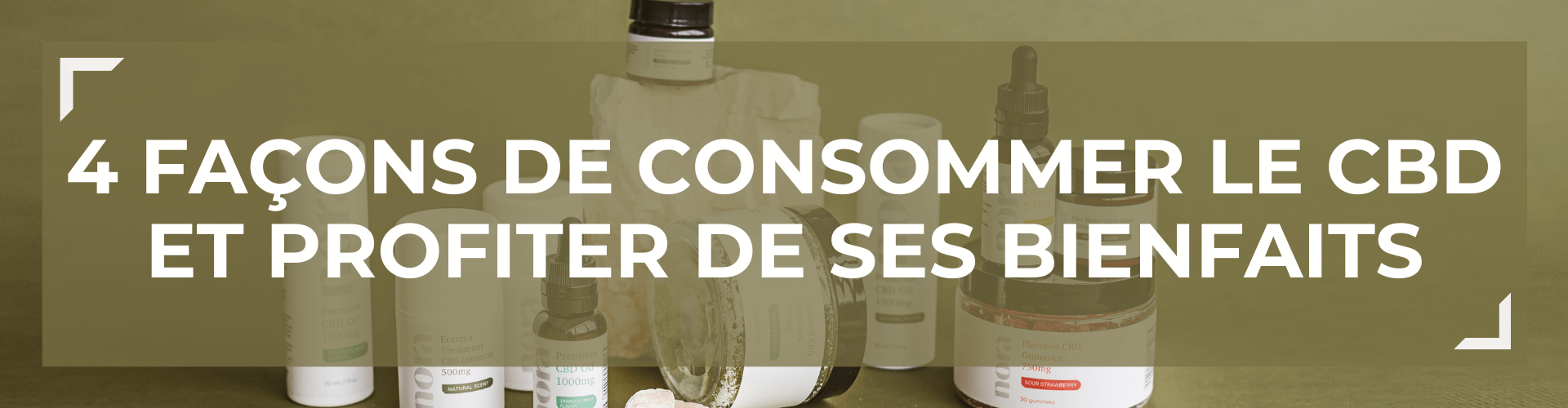 4 faons de consommer le CBD et de profiter de ses bienfaits