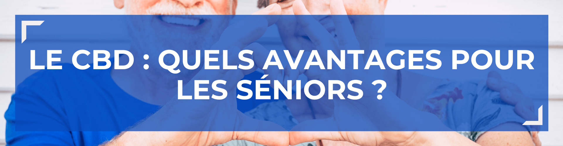 Le CBD, quels avantages pour les seniors ? 